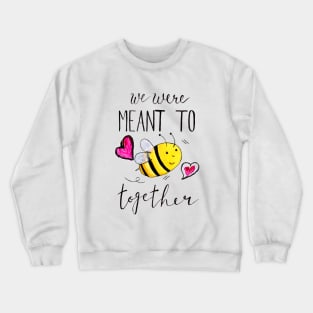 Bee my valentine Crewneck Sweatshirt